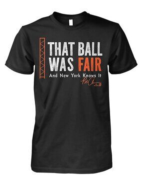 Baltimore Baseball Pete Alonso That Ball Was Fair And New York Knows It Shirt